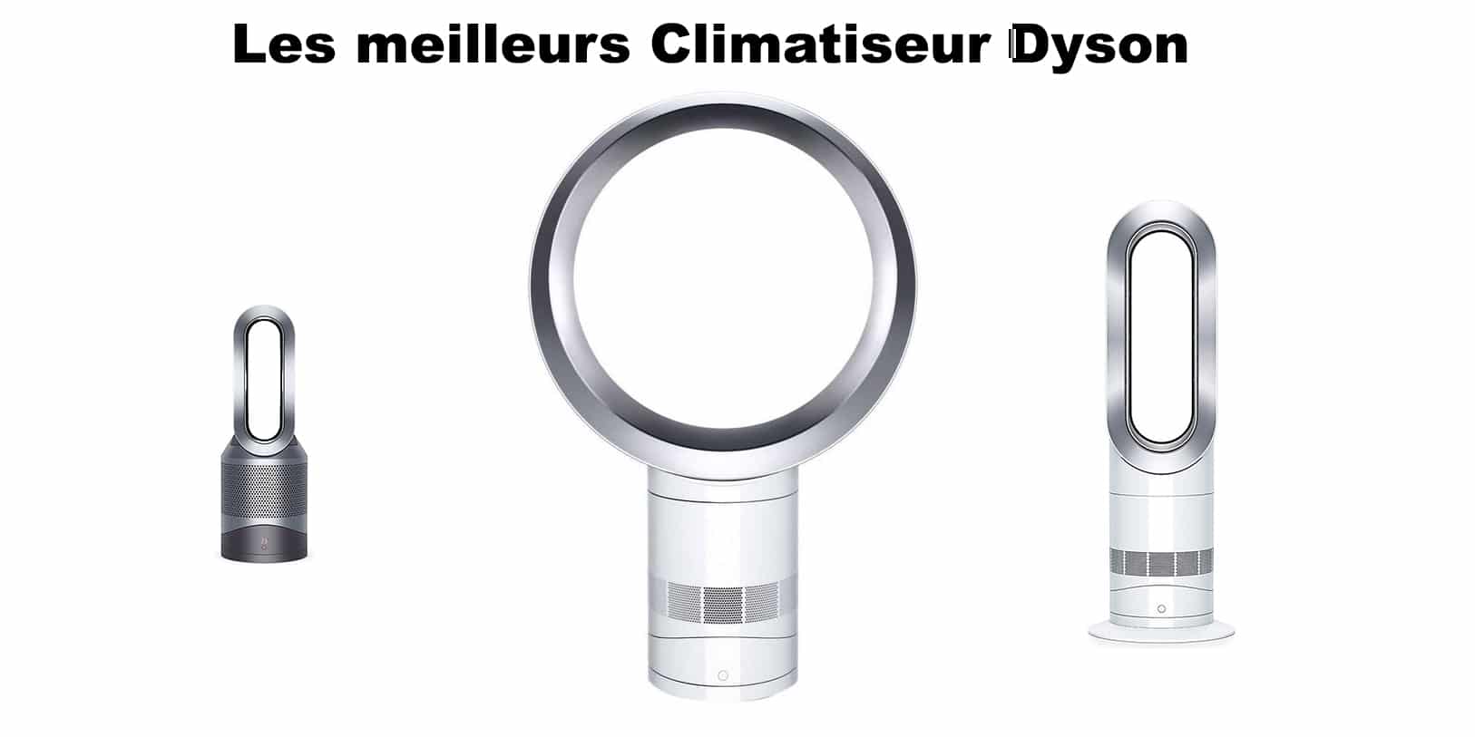 Les meilleurs climatiseurs Dyson avis, promo et comparatif 2020